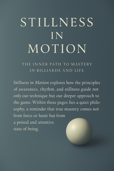 Stillness in Motion - The Inner Path to Mastery in Billiards and Life - Billiard_And_Pool_Center